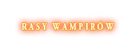 RASY WAMPIRÓW
